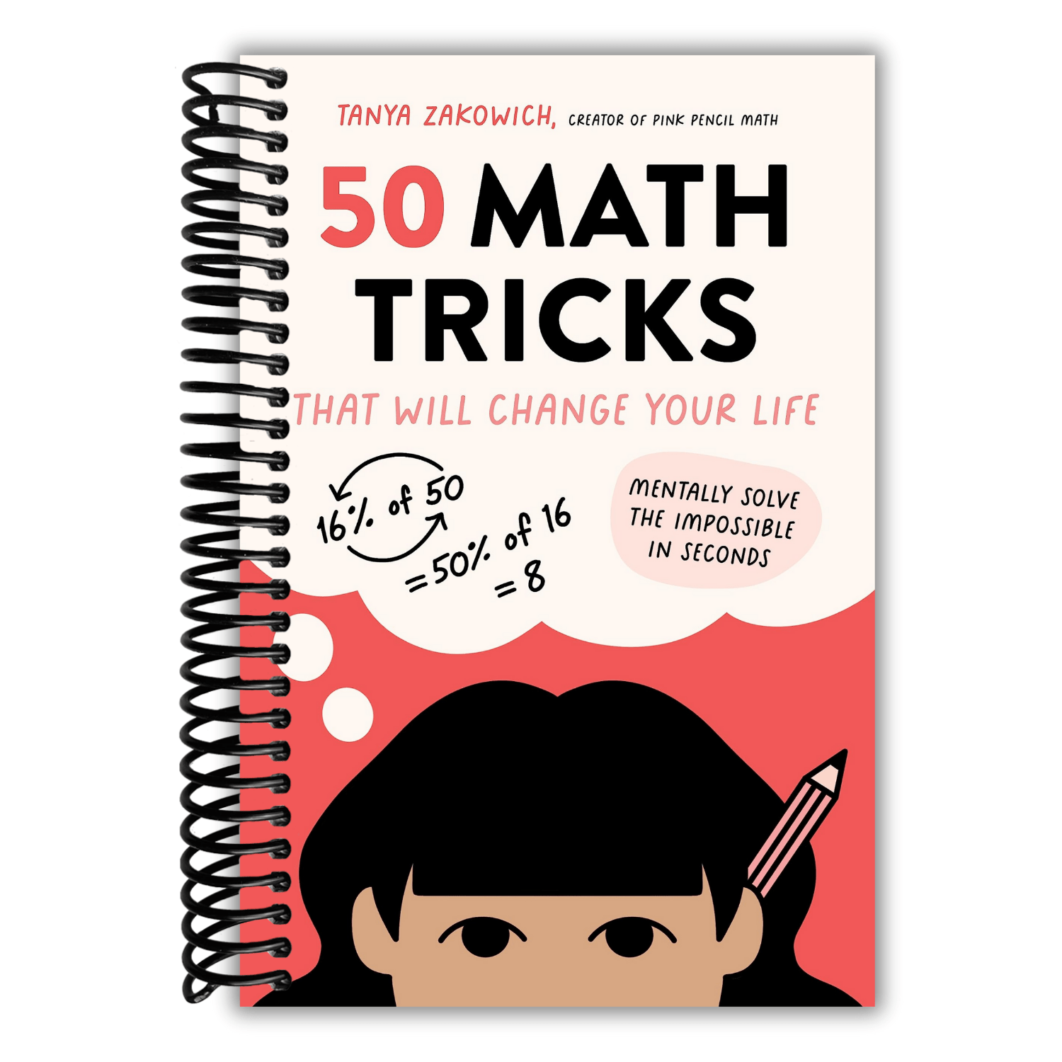 50 Math Tricks That Will Change Your Life Spiral Bound – Mental Math Speed Shortcuts Solve Any Problem in Seconds, Education Book for Students Adults SAT GRE Test Prep Gift